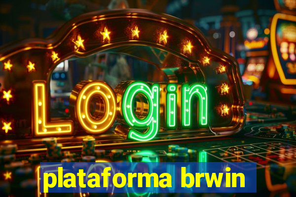 plataforma brwin